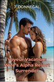 Voyeur Vacation: Wife's Alpha Resort Surrender (eBook, ePUB)