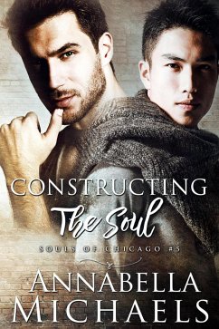 Constructing the Soul (The Souls of Chicago series, #5) (eBook, ePUB) - Michaels, Annabella