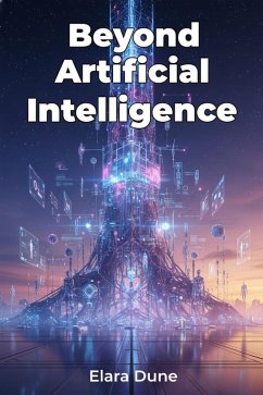 Beyond Artificial Intelligence (eBook, ePUB) - Dune, Elara