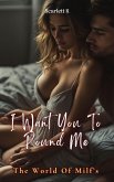 I Want You To Pound Me (The World Of Milfs) (eBook, ePUB) I Want You To Pound Me (The World Of Milfs) (eBook, ePUB)