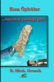 Kisa Öyküler ...hayatin yazdigi gibi (eBook, ePUB) Kisa Öyküler ...hayatin yazdigi gibi (eBook, ePUB)