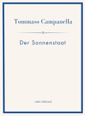Tommaso Campanella: Der Sonnenstaat. Vollständige Neuausgabe