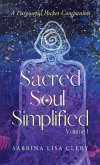 Sacred Soul Simplified Volume 1