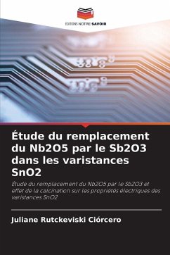 Cover Étude du remplacement du Nb2O5 par le Sb2O3 dans les varistances SnO2