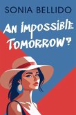 An Impossible Tomorrow? An Impossible Tomorrow?