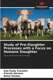 Study of Pre-Slaughter Processes with a Focus on Humane Slaughter