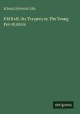 Old Ruff, the Trapper; or, The Young Fur-Hunters