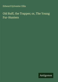 Cover Old Ruff, the Trapper; or, The Young Fur-Hunters