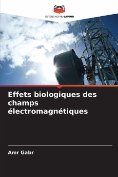 Effets biologiques des champs électromagnétiques - Gabr, Amr