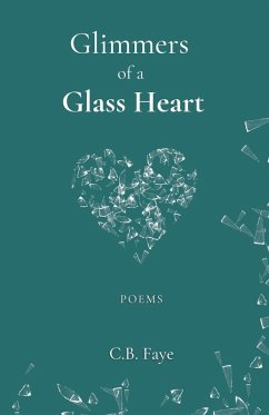 Glimmers of a Glass Heart - Faye, C. B.