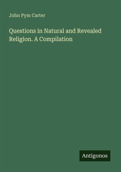 Cover Questions in Natural and Revealed Religion. A Compilation