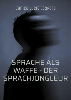 Sprache als Waffe - Der Sprachjongleur Sprache als Waffe - Der Sprachjongleur