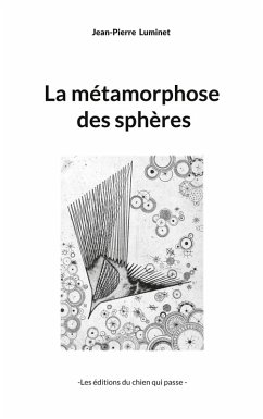 La métamorphose des sphères - Jean-Pierre, Luminet