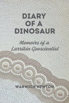 Cover Diary of a Dinosaur Memoirs of a Larrikin Geoscientist