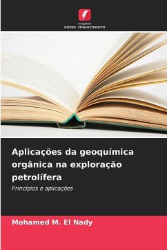 Aplicações da geoquímica orgânica na exploração petrolífera - El Nady, Mohamed M.