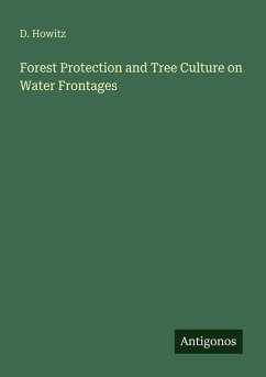 Forest Protection and Tree Culture on Water Frontages - Howitz, D.