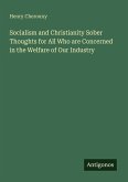 Socialism and Christianity Sober Thoughts for All Who are Concerned in the Welfare of Our Industry