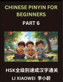Chinese Pinyin for Beginners (Volume 6)- HSK All-Levels Character Blitz, Fast-Track Reading with Pinyin, English, and Beginner-Friendly Multiple-Choice Questions