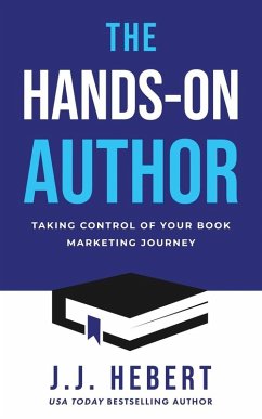 The Hands-On Author - Hebert, J. J.