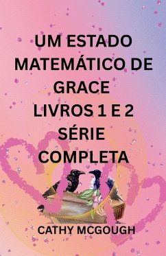 Cover Um Estado Matemático de Grace Livros 1 E 2 Série Completa Portuguese Edition