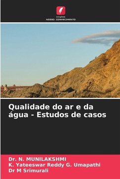 Qualidade do ar e da água - Estudos de casos - MUNILAKSHMI, Dr. N.;G. Umapathi, K. Yateeswar Reddy;Srimurali, Dr M