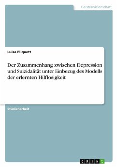 Der Zusammenhang zwischen Depression und Suizidalität unter Einbezug des Modells der erlernten Hilflosigkeit