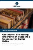 Geschichte, Erinnerung und Politik in Pessach: a travessia von Carlos Heitor