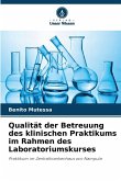 Qualität der Betreuung des klinischen Praktikums im Rahmen des Laboratoriumskurses