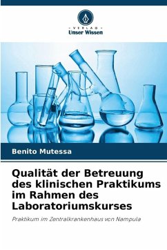 Cover Qualität der Betreuung des klinischen Praktikums im Rahmen des Laboratoriumskurses