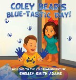 Coley Bear's Blue-Tastic Day! Welcome to the Coloring Adventure