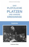 Das plötzliche Platzen und andere Ereignisse