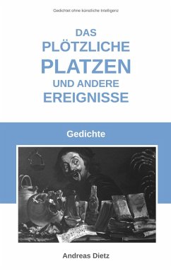Das plötzliche Platzen und andere Ereignisse Das plötzliche Platzen und andere Ereignisse