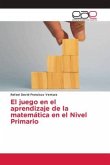 El juego en el aprendizaje de la matemática en el Nivel Primario El juego en el aprendizaje de la matemática en el Nivel Primario