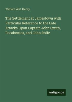 Cover The Settlement at Jamestown with Particular Reference to the Late Attacks Upon Captain John Smith, Pocahontas, and John Rolfe