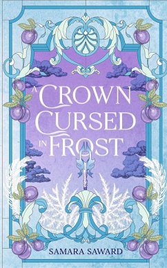A Crown Cursed in Frost - Saward, Samara