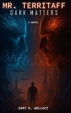 MR. TERRITAFF DARK MATTERS