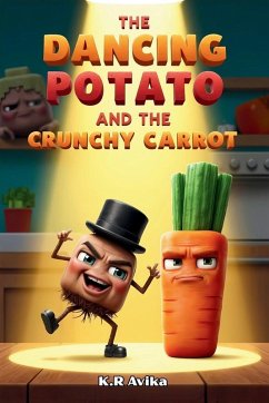 Cover The Dancing Potato and the Crunchy Carrot