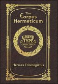 The Corpus Hermeticum (Grand Type Collector's Edition) (Laminated Hardback with Jacket) Large Print