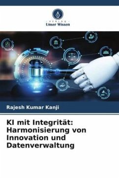 KI mit Integrität: Harmonisierung von Innovation und Datenverwaltung - Kanji, Rajesh Kumar