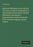 Memorial Addresses on the Life and Character of John W. Shackelford, A Representative from North Carolina Delivered in the House of Representatives and in the Senate, Forty-seventh Congress, Second Session