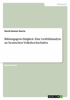 Bildungsgerechtigkeit. Eine Leitbildanalyse an hessischen Volkshochschulen Bildungsgerechtigkeit. Eine Leitbildanalyse an hessischen Volkshochschulen