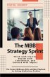 The MBB Strategy Sprint: Think with... - Bild 1