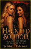 The Haunted Boudoir: A Mansion's Curse of Endless Desire (Addictive Filth, #3) (eBook, ePUB)