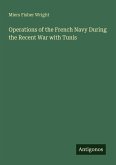 Operations of the French Navy During the Recent War with Tunis