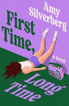 First Time, Long Time - Silverberg, Amy First Time, Long Time - Silverberg, Amy