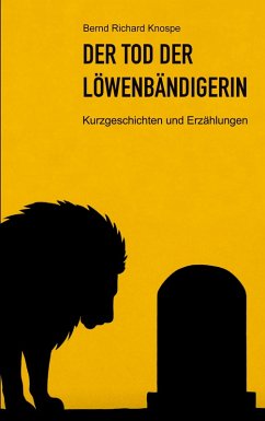 Der Tod der Löwenbändigerin - Knospe, Bernd Richard