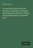 Der Angriff auf die Krim und der Kampf um Sebastopol: Vom Beginn des Feldzugs bis zum Wiener Traktat Anfang September bis 2. Dezember 1854