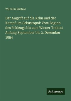 Cover Der Angriff auf die Krim und der Kampf um Sebastopol: Vom Beginn des Feldzugs bis zum Wiener Traktat Anfang September bis 2. Dezember 1854