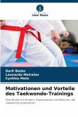Motivationen und Vorteile des Taekwondo-Trainings
