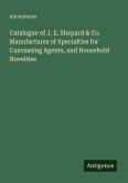 Catalogue of J. E. Shepard & Co. Manufactures of Specialties for Canvassing Agents, and Household Novelties